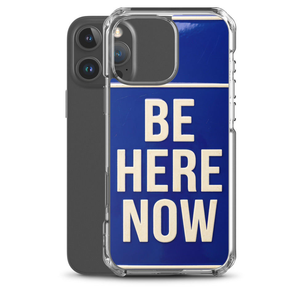 Be Here Now iPhone Case — iphone 16 pro max case with phone