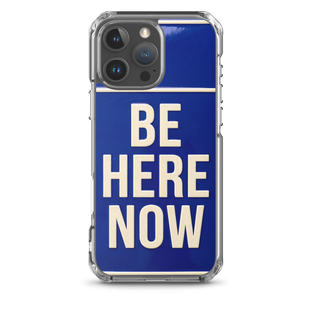 Be Here Now iPhone Case — iphone 16 pro max