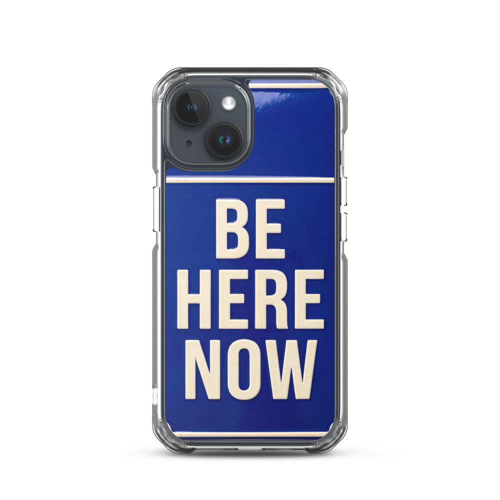 Be Here Now iPhone Case — iphone 15
