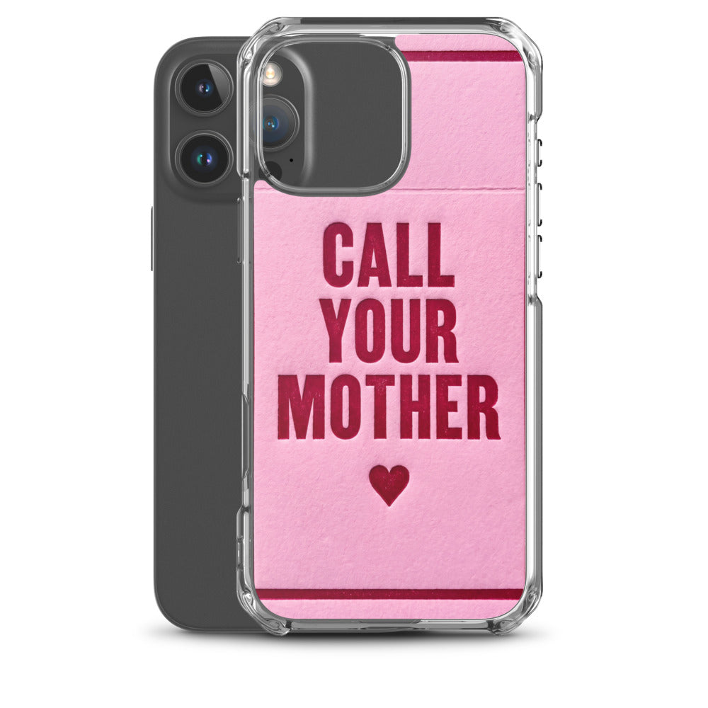 Call Your Mother iPhone Case — iphone 16 pro max case with phone